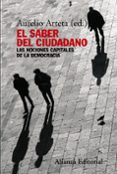 EL SABER DEL CIUDADANO: LAS NOCIONES CAPITALES DE LA DEMOCRACIA di ARTETA, AURELIO 