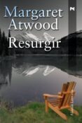 RESURGIR de ATWOOD, MARGARET 