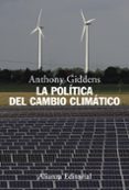 LA POLITICA DEL CAMBIO CLIMATICO de GIDDENS, ANTHONY 
