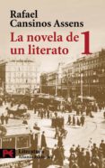 LA NOVELA DE UN LITERATO 1 (1882-1913) de CANSINOS-ASSENS, RAFAEL 