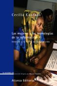 LAS MUJERES Y LAS TECNOLOGIAS DE LA INFORMACION: INTERNET Y LA TR AMA DE NUESTRA VIDA de CASTAO, CECILIA 