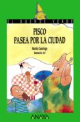 PISCO PASEA POR LA CIUDAD de CASARIEGO, MARTIN 
