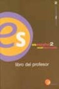 ESESPAOL 2. LIBRO DEL PROFESOR: NIVEL INTERMEDIO de ALCOBA, SANTIAGO  GOMEZ ASENCIO, J.  BORREGO, J. 