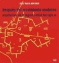 DESPUES DEL MOVIMIENTO MODERNO (4 ED.) de MONTANER, JOSEP MARIA 