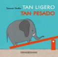 TAN LIGERO, TAN PESADO di STRABER, SUSANNE 