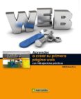 APRENDER A CREAR SU PRIMERA PGINA WEB CON 100 EJERCICIOS PRCTIC OS di VV.AA. 