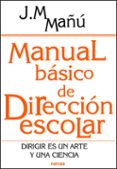 MANUAL BASICO DE DIRECCION ESCOLAR: DIRIGIR ES UN ARTE Y UNA CIEN CIA di MAU NOAIN, JOSE MANUEL 