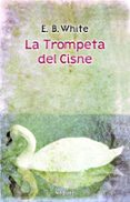 LA TROMPETA DEL CISNE di WHITE, E.B.   WHITE, E.B. 