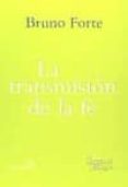 LA TRANSMISION DE LA FE de FORTE, BRUNO 