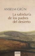 SABIDURIA DE LOS PADRES DEL DESIERTO de GRUN, ANSELM 