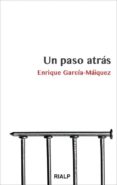 UN PASO ATRAS de GARCIA MAIQUEZ, ENRIQUE 