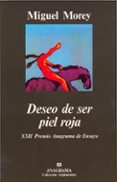 DESEO DE SER PIEL ROJA de MOREY, MIGUEL 