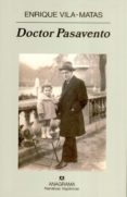 DOCTOR PASAVENTO de VILA-MATAS, ENRIQUE 