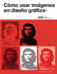 COMO USAR IMAGENES EN DISEO GRAFICO di VV.AA. 