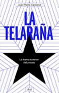 LA TELARAA: LA TRAMA EXTERIOR DEL PROCES di CARDENAL, JUAN PABLO 