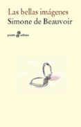 LAS BELLAS IMGENES de BEAUVOIR, SIMONE DE 