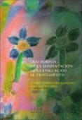 TRASTORNOS DE LA ALIMENTACION: DE LA EVALUACION AL TRATAMIENTO de FERNANDEZ RODRIGUEZ, LUIS JESUS  JUSUE ERRO, GERMAN 
