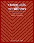 PSICOLOGIA DEL TESTIMONIO: UNA APLICACION DE LOS ESTUDIOS SOBRE L A MEMORIA de MANZANERO PUEBLA, ANTONIO LUCAS 