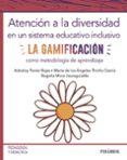 ATENCIN A LA DIVERSIDAD EN UN SISTEMA EDUCATIVO INCLUSIVO. LA GAMIFICACIN COMO METODOLOGA DE APRENDIZAJE di VV.AA. 