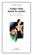 LARGO VIAJE HACIA LA NOCHE (2 ED.) de O& 39;NEILL, EUGENE 