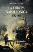 LA EUROPA NAPOLEONICA 1792-1815 de CANALES, ESTEBAN 