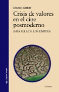 CRISIS DE VALORES EN EL CINE POSMODERNO de IMBERT, GERARD 