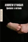QUEDATE A MI LADO de O`HAGAN, ANDREW 