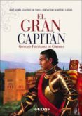 EL GRAN CAPITAN: GONZALO FERNANDEZ DE CORDOBA de SANCHEZ DE TOCA, JOSE MARIA  MARTINEZ LAINEZ, FERNANDO 