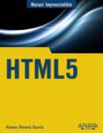 HTML5 (MANUAL IMPRESCINDIBLE) de ALVAREZ GARCIA, ALONSO 