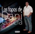 LA MORAGA: LAS TAPAS DE DANI GARCIA de GARCIA, DANI 