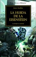 LA HEREJIA DE HORUS 4: LA HUIDA DE LA EISENSTEIN de SWALLOW, JAMES 