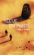 NIEVE EN MARTE (PREMIO MINOTAURO 2017) de TEBAR, PABLO 