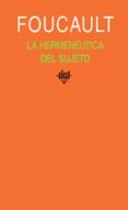 LA HERMENEUTICA DEL SUJETO de FOUCAULT, MICHEL 
