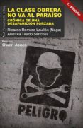 LA CLASE OBRERA NO VA AL PARAISO: CRONICA DE UNA DESAPARICION FORZADA de TIRADO, ARANTXA ROMERO, RICARDO 