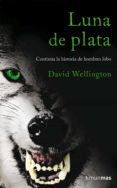 LUNA DE PLATA de WELLINGTON, DAVID 