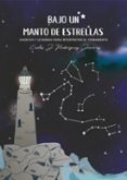 BAJO UN MANTO DE ESTRELLAS: CUENTOS Y LEYENDAS PARA INTERPRETAR E L FIRMAMENTO (INCLUYE CD) (2 ED.) de RODRIGUEZ JIMENEZ, CARLOS J. 