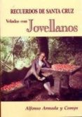 RECUERDOS DE SANTA CRUZ: VELADAS CON JOVELLANOS de ARMADA, ALFONSO 