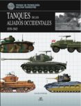 TANQUES DE LOS ALIADOS OCCIDENTALES 1939-1945 de PORTER, DAVID 