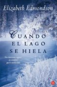 CUANDO EL LAGO SE HIELA di EDMONDSON , ELIZABETH 