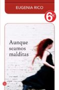 AUNQUE SEAMOS MALDITAS de RICO, EUGENIA 