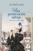 UNA PERSECUCION SALVAJE de JAMES, ELOISA 