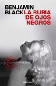 LA RUBIA DE OJOS NEGROS de BLACK, BENJAMIN 