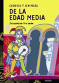CUENTOS Y LEYENDAS DE LA EDAD MEDIA de MIRANDE, JACQUELINE 