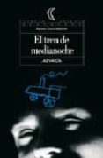 EL TREN DE MEDIANOCHE de CHENU MELCHIOR, MARIELA 