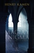 MAGIA Y ENIGMA de KAMEN, HENRY 