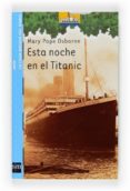 ESTA NOCHE EN EL TITANIC de OSBORNE, MARY POPE 