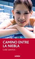 CAMINO ENTRE LA NIEBLA de SANTOS, CARE 