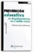 PREVENCION EDUCATIVA DE DROGODEPENDENCIAS EN EL AMBITO ESCOLAR: P OGRAMA PARA LA INTERVENCION di PEREZ BODEGUERO, DARIO 