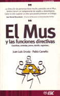 EL MUS Y LAS FUNCIONES DIRECTIVAS: COORDINAR, CONTROLAR, PREVER, DECIDIR, ORGANIZAR di URCOLA TELLERIA, JUAN LUIS  CARREÑO, PABLO 