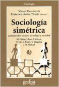 ENSAYOS SOBRE SOCIOLOGIA SIMETRICA: UNA APROXIMACION A LOS ESTUDI OS SOBRE CIENCIA Y TECNOLOGIA di DOMENECH, MIQUEL  VV.AA. 